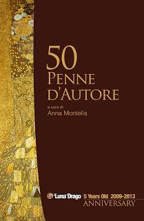 50 Penne d'Autore - La raccolta antologica che va a celebrare  i 5 anni di vita del Caffè Letterario La Luna e il Drago