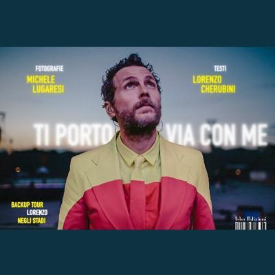 Ti porto via con me. Backup tour Lorenzo negli stadi.