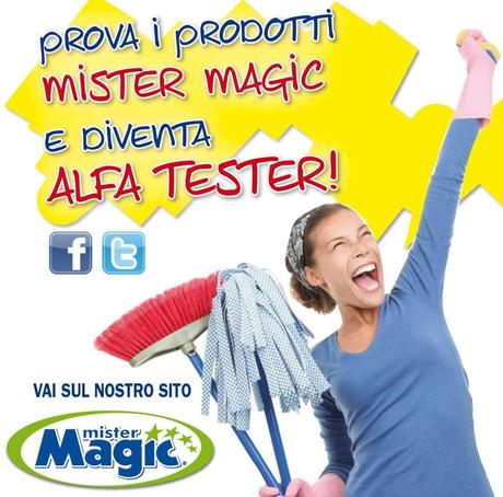 “Prova i prodotti Mister Magic e diventa  Alfa Tester”