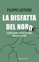 La disfatta del nord, di Filippo Astone