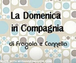 LA DOMENICA IN COMPAGNIA Di Fragola e Cannella #04