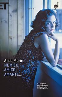 NEMICO, AMICO, AMANTE - Alice Munro