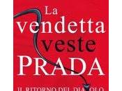 Anteprima: vendetta veste Prada ritorno diavolo" Lauren Weisberger