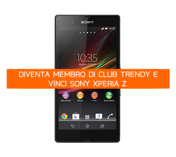 Clup Trendy ti premia con Sony Xperia Z