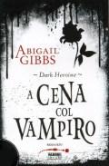 Anteprima: Dark Heroine. Io Amo un Vampiro di Abigail Gibbs (Fabbri)