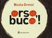 “Orso, buco!” Nicola Grossi, minibombo