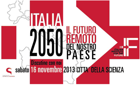 Italia 2050. Il futuro remoto del nostro paese. Napoli, 16 novembre 2013