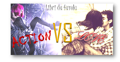 Action VS Love: La carezza del destino di Elisa S. Amore