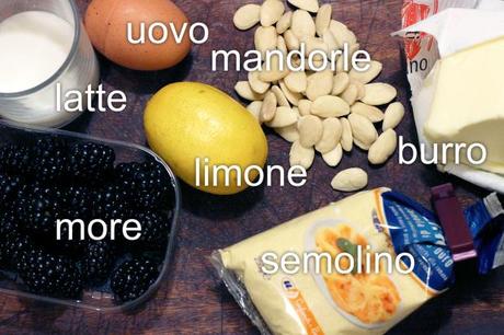 Ingredienti per preparare la Torta di semolino con mandorle e more