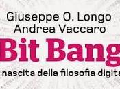filosofia digitale ormai esplosa. espansione solo agli inizi... Bang Giuseppe Longo Andrea Vaccaro