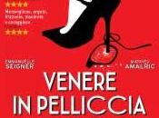 Venere Pelliccia: nuovo seducente film Polanski