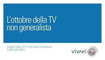 Gli ascolti della tv non generalista [SAT e DTT] | Ottobre 2013 (analisi VivaKi)