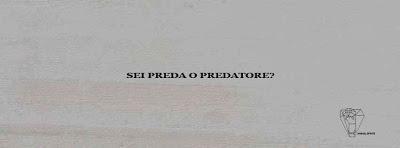 Preda o Predatore? Preda o Predatore?