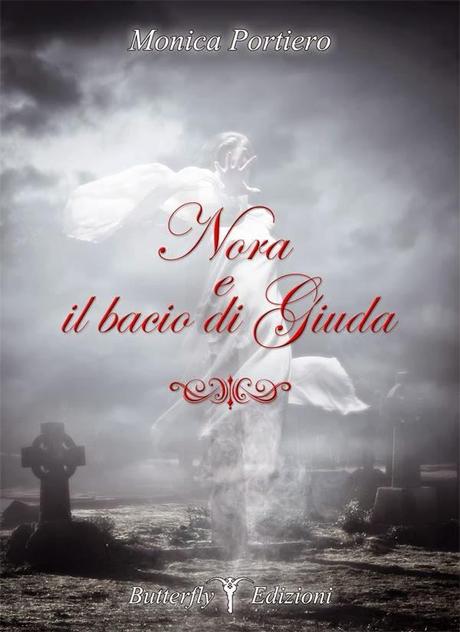 Prevendita di Nora e il bacio di Giuda di Monica Portiero