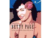 Libri: Quando modella diventa icona: “Betty Page. vita segreta della regina delle pin-up”