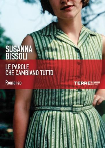 Recensione: Le parole che cambiano tutto di Susanna Bissoli