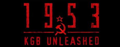 1953-kgb-unleashed-evidenza