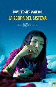 “La scopa del sistema”, romanzo di David Foster Wallace: un sofisticato gioco di finzione