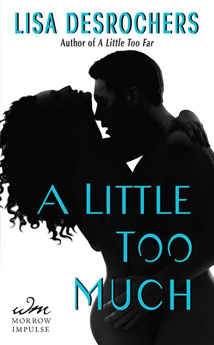 A little too much by Lisa Desrochers