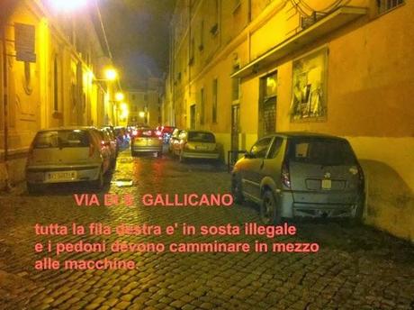 Lo scorso fine settimana da incubo di Trastevere. L'abisso di violenza e sopraffazione della sosta selvaggia. Completamente impunita