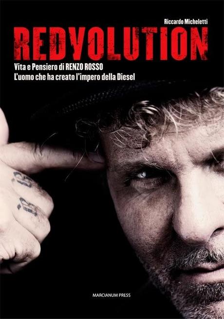 Redvolution: la storia di Renzo Rosso e dell'impero Diesel raccontate in un libro