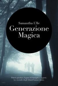 Intervista di Rebecca Mais a Samantha L’Ile ed al suo libro “Generazione magica”