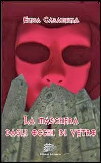 La Maschera dagli Occhi di Vetro - Elisa Lisa Caramella