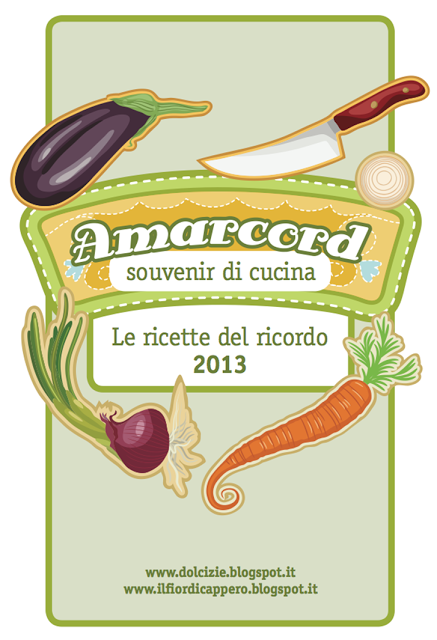 Ecco la raccolta Amarcord,  Souvenir di cucina... le ricette del ricordo 2013!