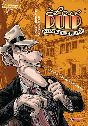 Leo Pulp 2: I delitti di Sunset Boulevard di Claudio Nizzi e Massimo Bonfatti torna in fumetteria SaldaPress Massimo Bonfatti Claudio Nizzi 