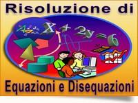 Risoluzione di Equazioni e Disequazioni