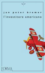 Presentazione di L’investitore americano – Jan Peter Bremer