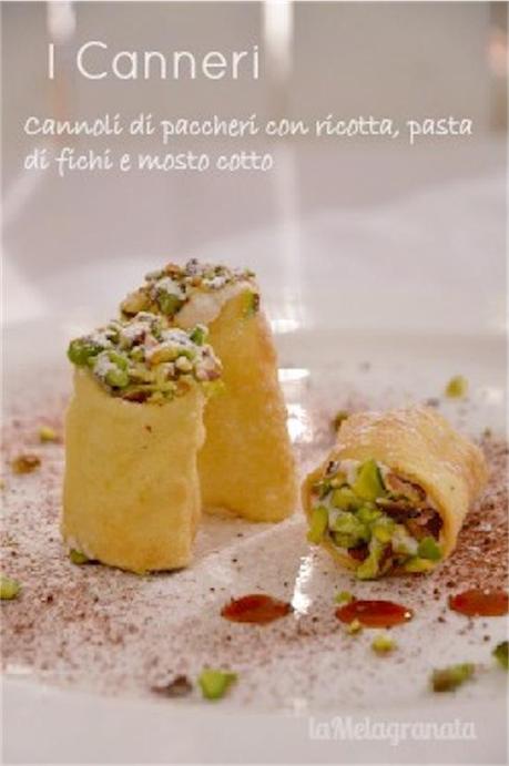 i Canneri: Cannoli di paccheri, con ricotta, pasta di fichi e mosto cotto.