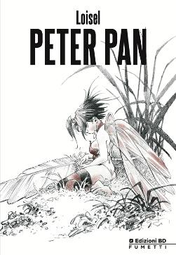 Peter Pan di Loisel, una fiaba amara sul tempo senza consequenze Regis Loisel Peter Pan Edizioni BD 