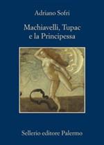 macchiavelli, tupac e la principessa