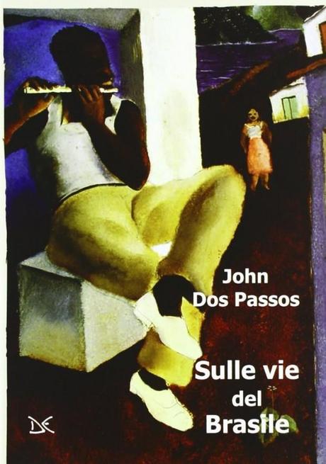 Il Brasile di John Dos Passos: Reportage d’Autore