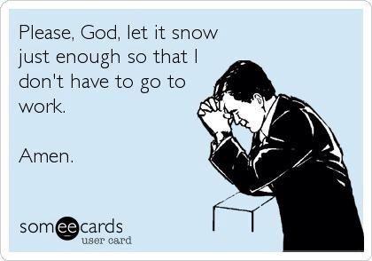 Yep I will be saying this in about 5 months! Let it snow! #ecards #funny