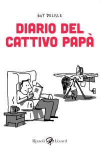 Guy Delisle: cattivi papà del mondo, unitevi Rizzoli Lizard In Evidenza Guy Delisle 