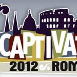 Captivate 2012 fa tappa a Roma dal 2 al 4 aprile