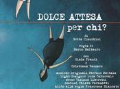 Dolce Attesa chi? desiderio maternità scena Roma