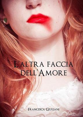 L'altra faccia dell'amore di Francesca Giuliani L'altra faccia dell'amore di Francesca Giuliani