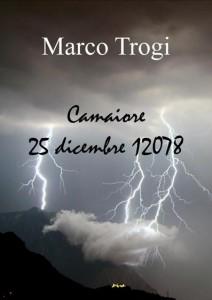 Camaiore, 25 dicembre 12078 - Marco Trogi