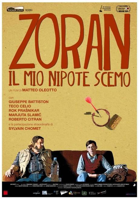 Zoran - Il mio nipote scemo (2013) di Matteo Oleotto Zoran, il Nipote che Tutti Vorrebbero