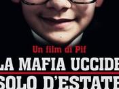 mafia uccide solo d’estate: racconta Cosa Nostra pungente dolcezza