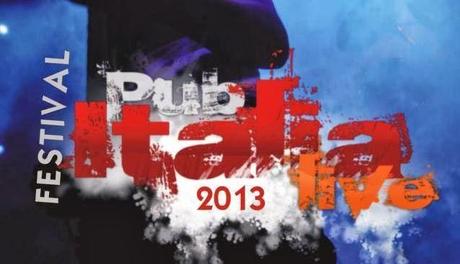 FESTIVAL PUB ITALIA 2013: PEPPE PAGANO, MASSIMO DI CATALDO, RONNIE JONES, MARCO CARTA E ALTRI ARTISTI