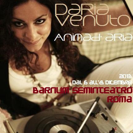 Daria Venuto, tutte le sfumature del pop dal vivo al Barnum Seminteatro di Roma, dal 6 all8 dicembre 2013.