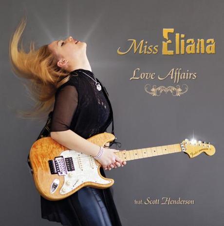 Miss Eliana: disponibile il nuovo disco Love Affairs feat. Scott Henderson.