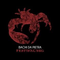 Bachi Da Pietra - Festivalbug