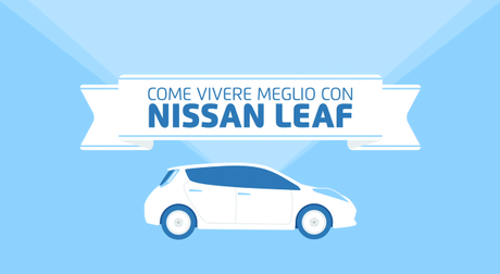 Nissan Leaf elettrica NUOVA NISSAN LEAF: AUTO ELETTRICA ED ECOSOSTENIBILE