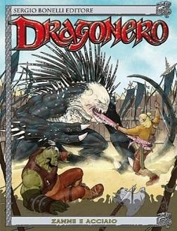 Dragonero #6   Zanne e acciaio (Vietti, Rizzato) Stefano Vietti Sergio Bonelli Editore Giuseppe Matteoni francesco rizzato Dragonero 