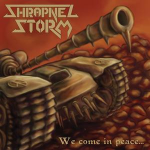 Shrapnel Storm - We Come In Peace